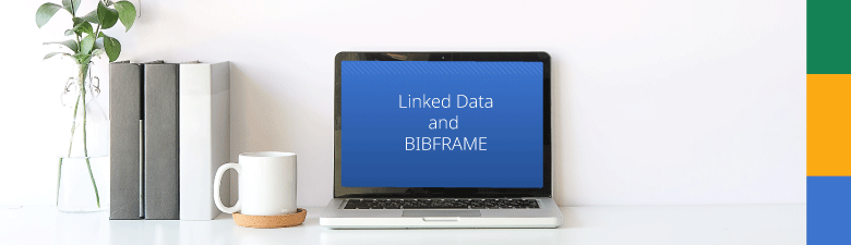 Image of a laptop on a desk showing "Linked Data and BIBFRAME"