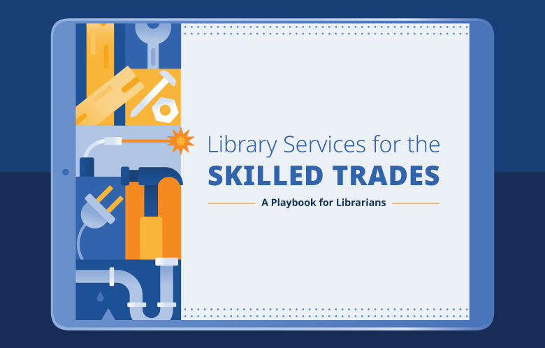 Illustrated cover of Library Services for the Skilled Trades: A Playbook for Libraries in tablet