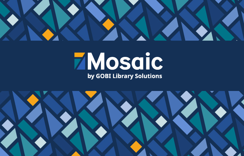 "Mosaic by GOBI Library Solutions" logo and pattern